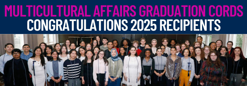 photograph of all Multicultural Affairs cord recipients lined up, wearing their cords and smiling. Text reads Multicultural Affairs Graduation Cords Congratulations 2025 Recipients