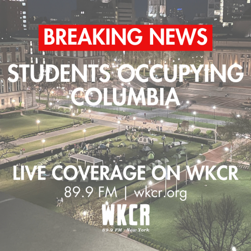 WKCR News Coverage: Students Occupying Columbia