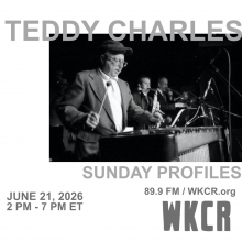 Teddy Charles — Sunday Profiles | WKCR 89.9FM NY